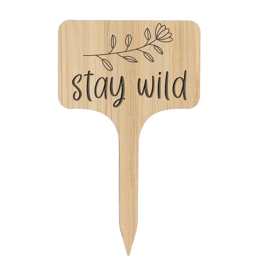 Stay Wild - Plant Marker