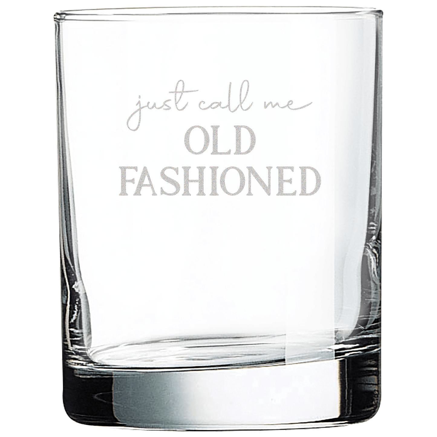 Call Me Old Fashioned - Rocks Glass