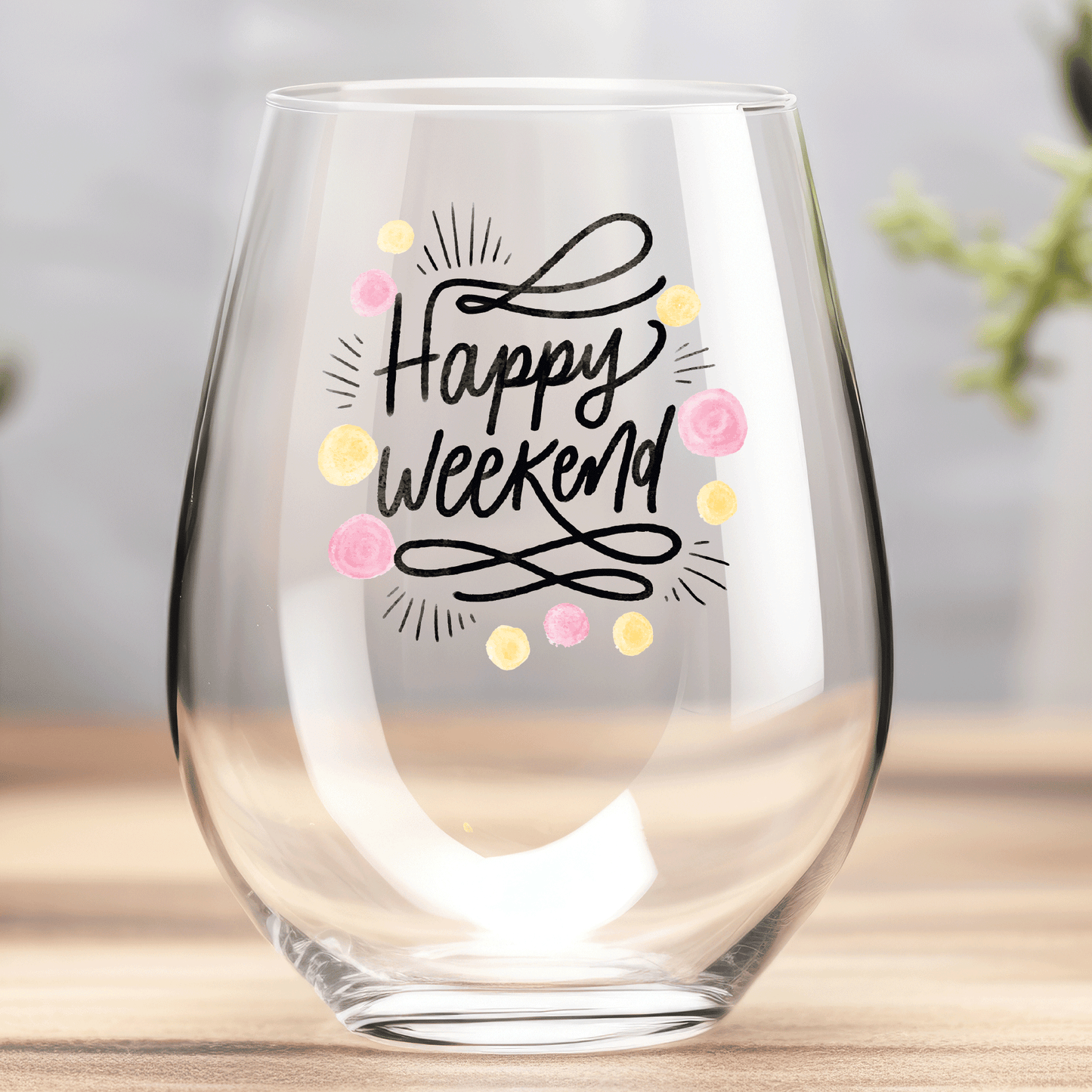 Happy Weekend- Wine Glass