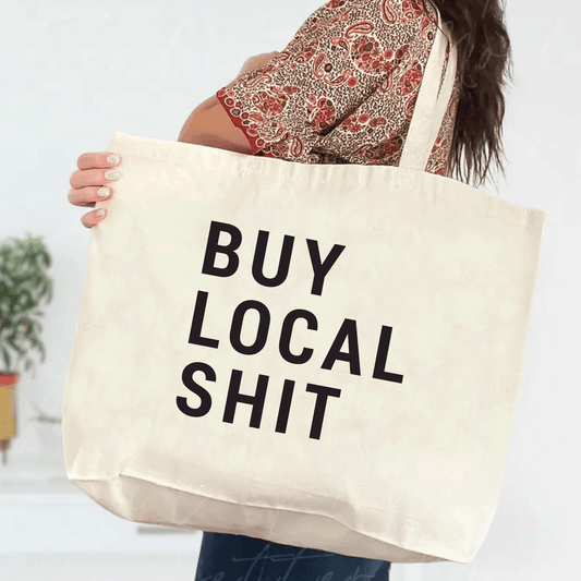 Buy Local Shit